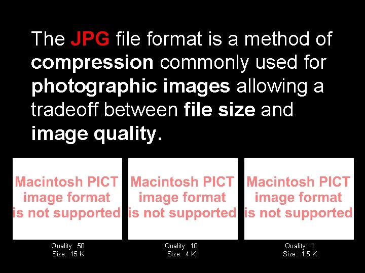 The JPG file format is a method of compression commonly used for photographic images