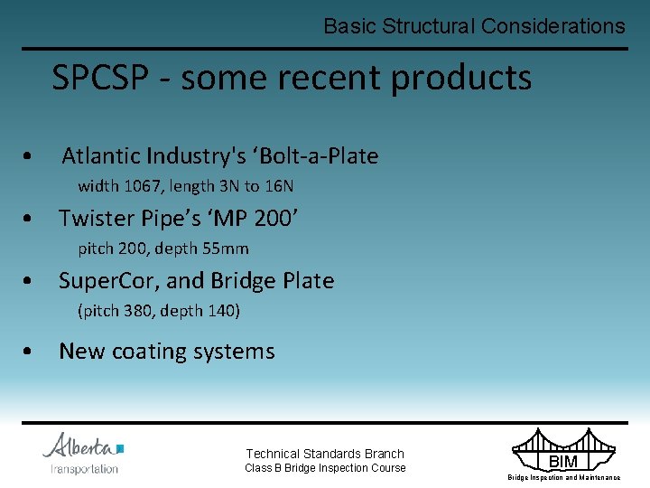 Basic Structural Considerations SPCSP - some recent products • Atlantic Industry's ‘Bolt-a-Plate width 1067,