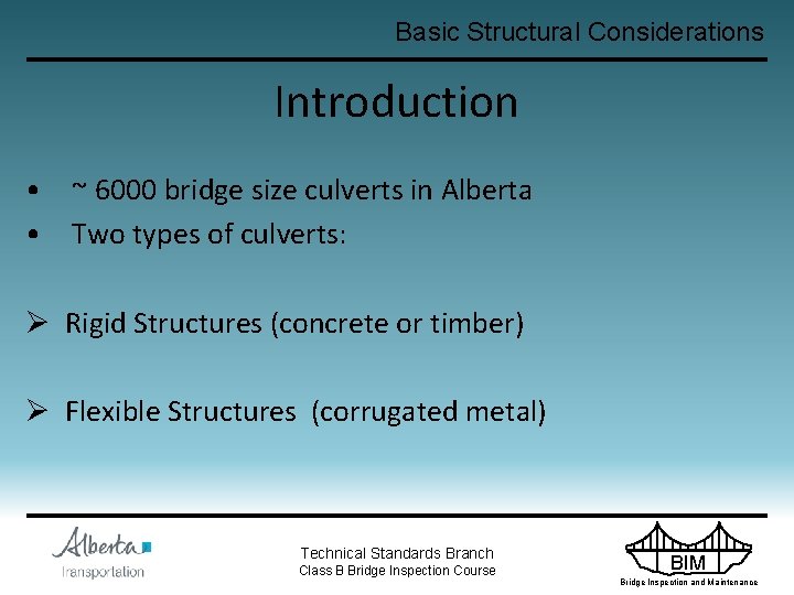 Basic Structural Considerations Introduction • ~ 6000 bridge size culverts in Alberta • Two