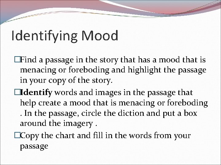 Identifying Mood �Find a passage in the story that has a mood that is