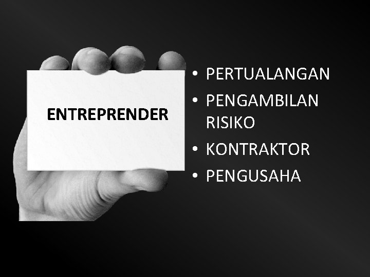 ENTREPRENDER • PERTUALANGAN • PENGAMBILAN RISIKO • KONTRAKTOR • PENGUSAHA 