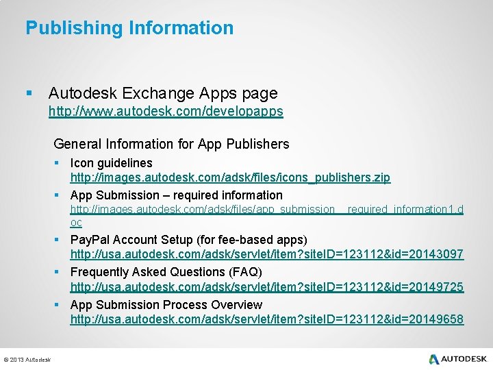 Publishing Information § Autodesk Exchange Apps page http: //www. autodesk. com/developapps General Information for