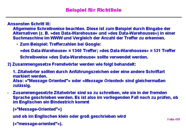 Beispiel für Richtlinie Ansonsten Schritt III: Allgemeine Schreibweise beachten. Diese ist zum Beispiel durch