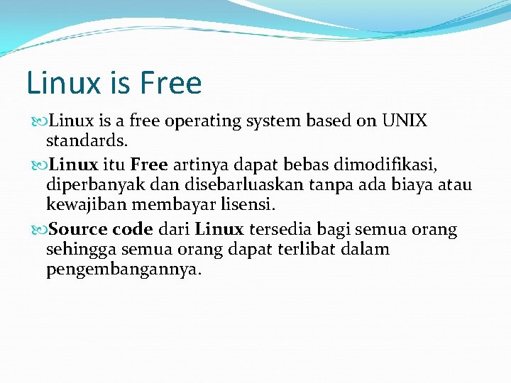 Linux is Free Linux is a free operating system based on UNIX standards. Linux