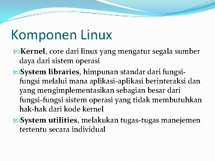 Komponen Linux Kernel, core dari linux yang mengatur segala sumber daya dari sistem operasi