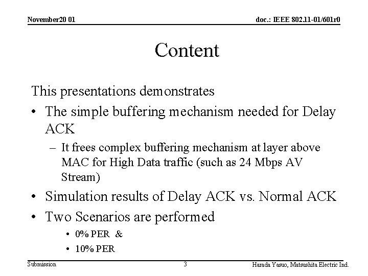 November 20 01 doc. : IEEE 802. 11 -01/601 r 0 Content This presentations