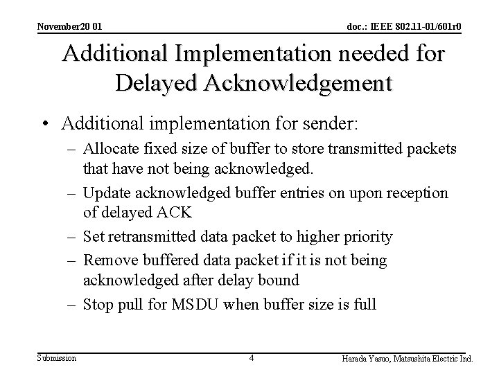 November 20 01 doc. : IEEE 802. 11 -01/601 r 0 Additional Implementation needed