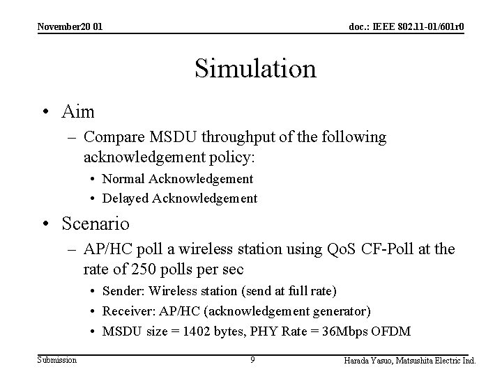 November 20 01 doc. : IEEE 802. 11 -01/601 r 0 Simulation • Aim