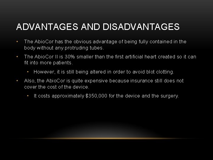 ADVANTAGES AND DISADVANTAGES • The Abio. Cor has the obvious advantage of being fully