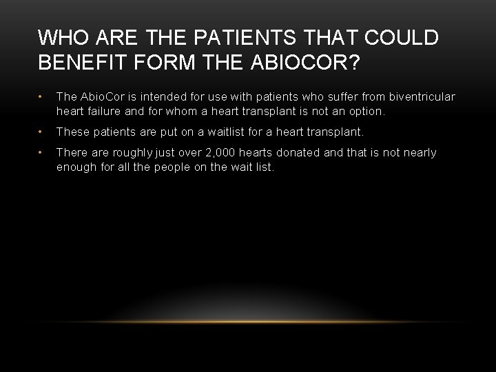 WHO ARE THE PATIENTS THAT COULD BENEFIT FORM THE ABIOCOR? • The Abio. Cor