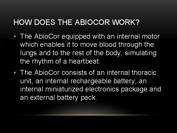 HOW DOES THE ABIOCOR WORK? • The Abio. Cor equipped with an internal motor