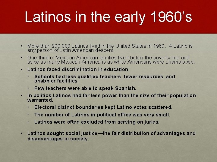Latinos in the early 1960’s • More than 900, 000 Latinos lived in the
