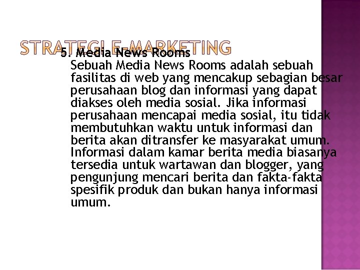 5. Media News Rooms Sebuah Media News Rooms adalah sebuah fasilitas di web yang