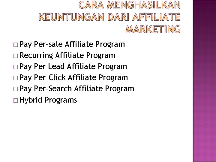 � Pay Per-sale Affiliate Program � Recurring Affiliate Program � Pay Per Lead Affiliate