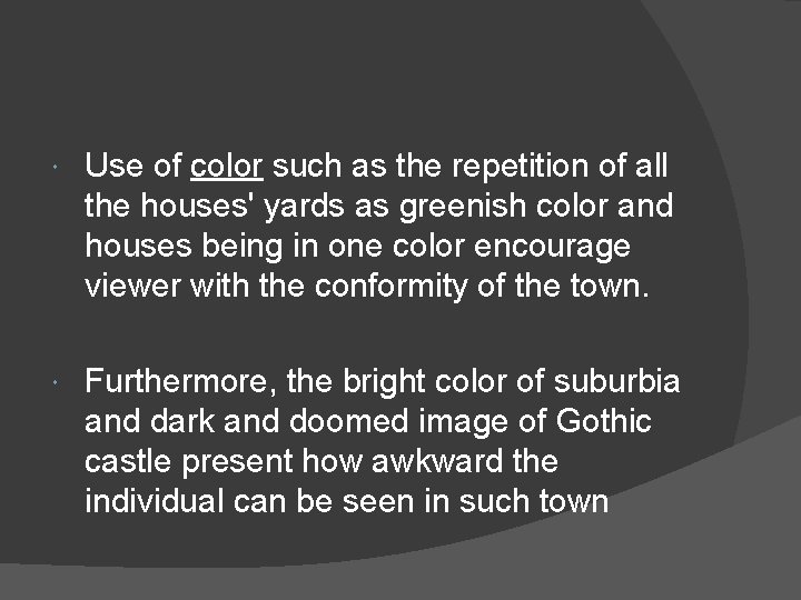  Use of color such as the repetition of all the houses' yards as