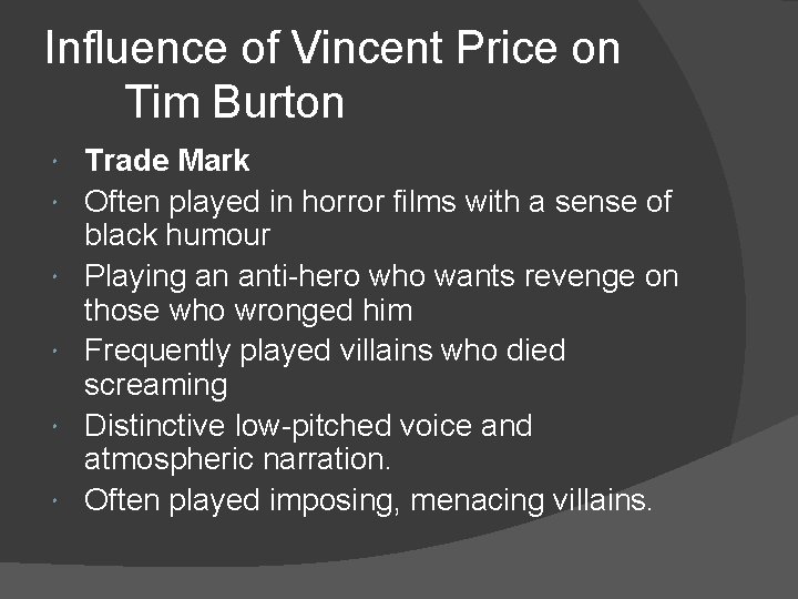 Influence of Vincent Price on Tim Burton Trade Mark Often played in horror films