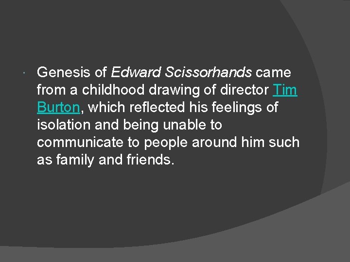  Genesis of Edward Scissorhands came from a childhood drawing of director Tim Burton,