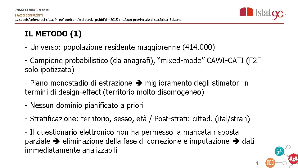 ROMA 23 GIUGNO 2016 SPAZIO CONFRONTI La soddisfazione dei cittadini nei confronti dei servizi