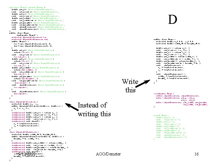 interface Shape. I extends Remote { double get_x() throws Remote. Exception ; void set_x(int