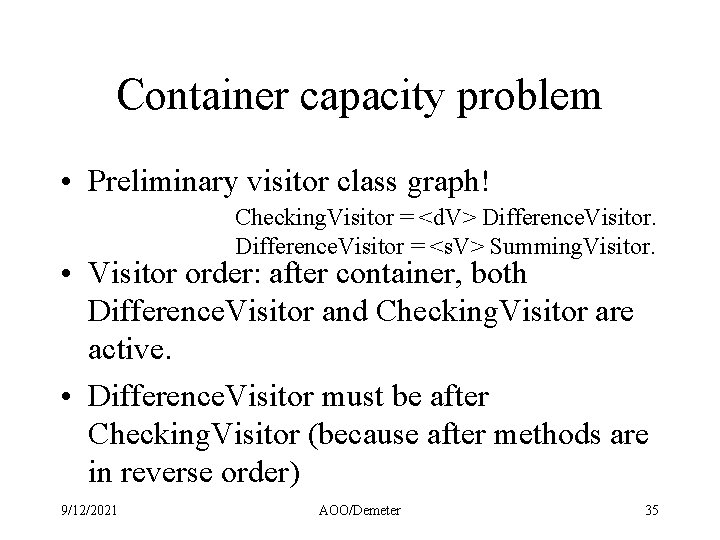 Container capacity problem • Preliminary visitor class graph! Checking. Visitor = <d. V> Difference.