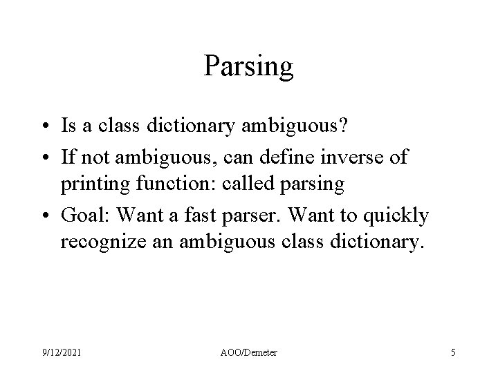 Parsing • Is a class dictionary ambiguous? • If not ambiguous, can define inverse