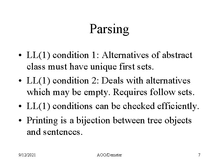 Parsing • LL(1) condition 1: Alternatives of abstract class must have unique first sets.