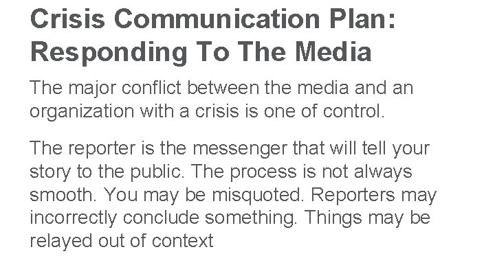 Crisis Communication Plan: Responding To The Media The major conflict between the media and