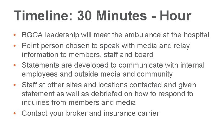 Timeline: 30 Minutes - Hour • BGCA leadership will meet the ambulance at the