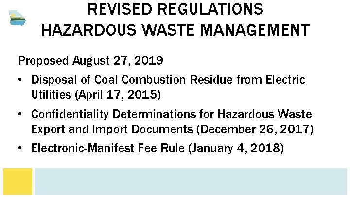 REVISED REGULATIONS HAZARDOUS WASTE MANAGEMENT Proposed August 27, 2019 • Disposal of Coal Combustion
