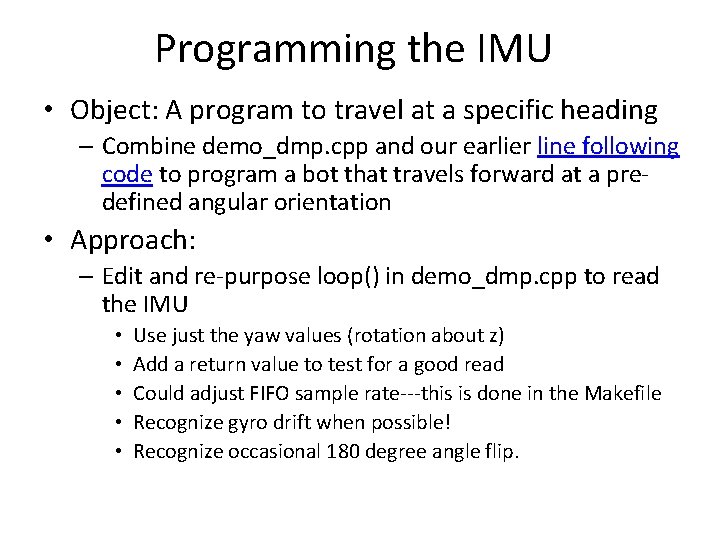Programming the IMU • Object: A program to travel at a specific heading –