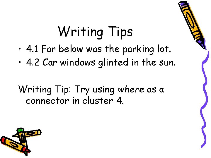 Writing Tips • 4. 1 Far below was the parking lot. • 4. 2