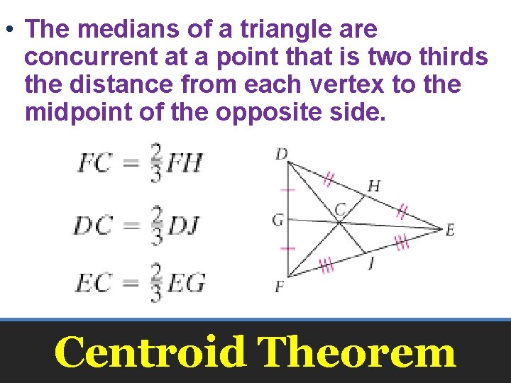  • The medians of a triangle are concurrent at a point that is