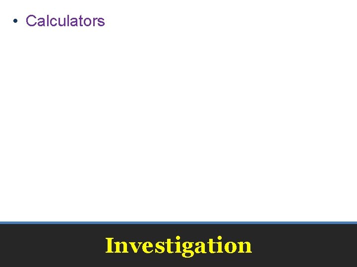  • Calculators Investigation 