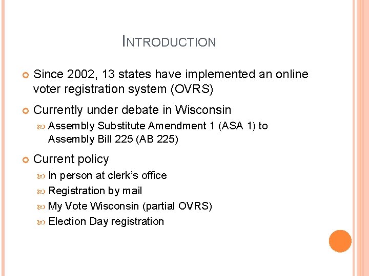 INTRODUCTION Since 2002, 13 states have implemented an online voter registration system (OVRS) Currently