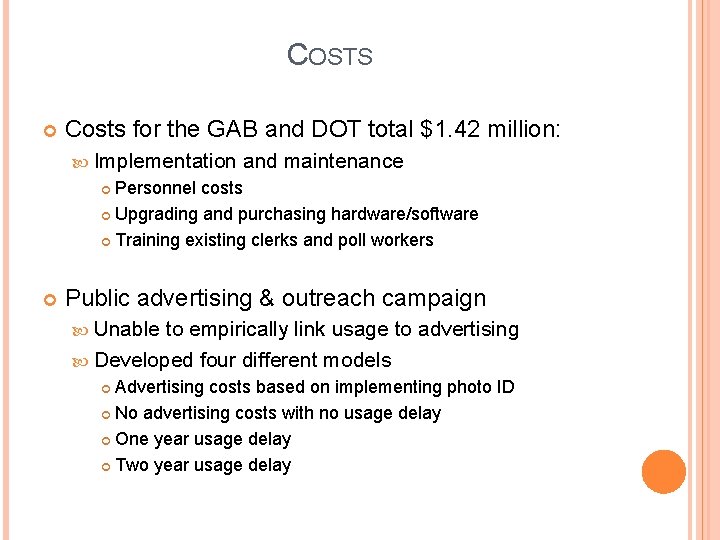 COSTS Costs for the GAB and DOT total $1. 42 million: Implementation and maintenance