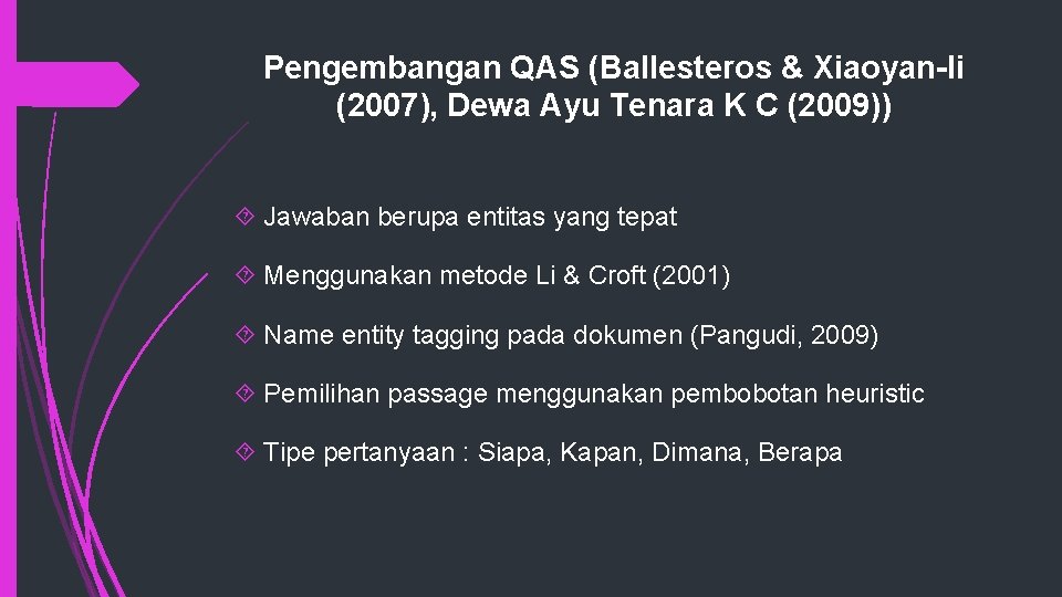 Pengembangan QAS (Ballesteros & Xiaoyan-li (2007), Dewa Ayu Tenara K C (2009)) Jawaban berupa