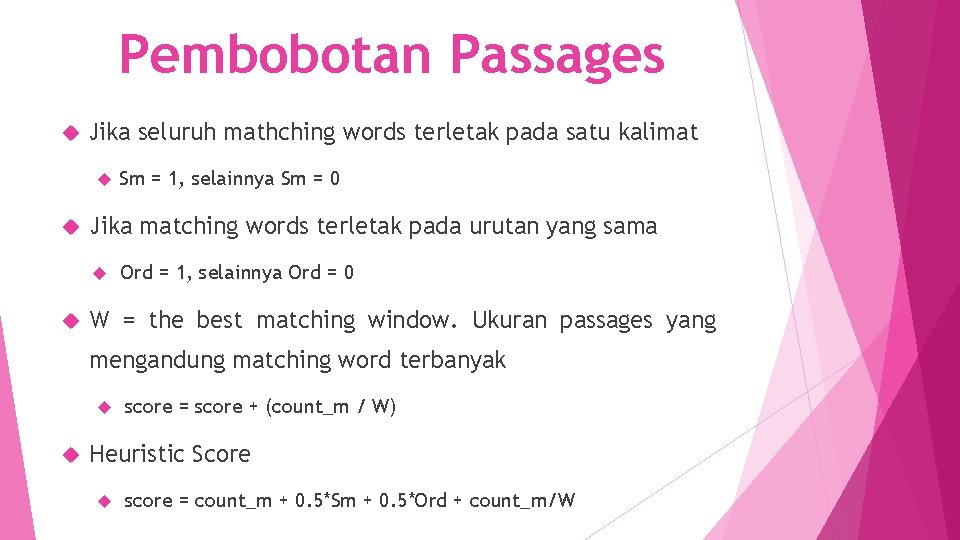 Pembobotan Passages Jika seluruh mathching words terletak pada satu kalimat Jika matching words terletak