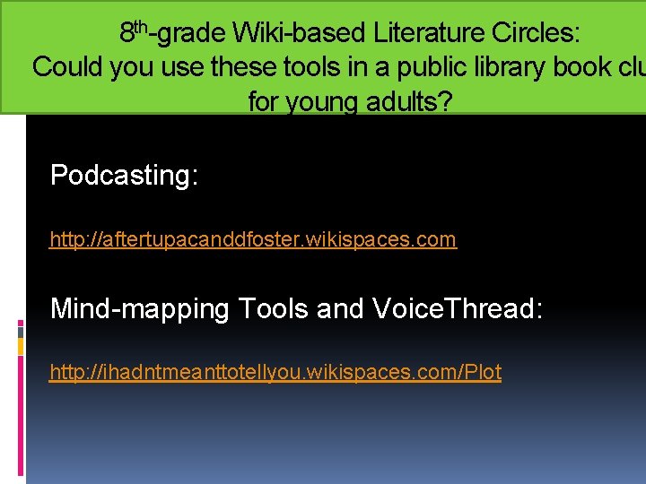 8 th-grade Wiki-based Literature Circles: Could you use these tools in a public library