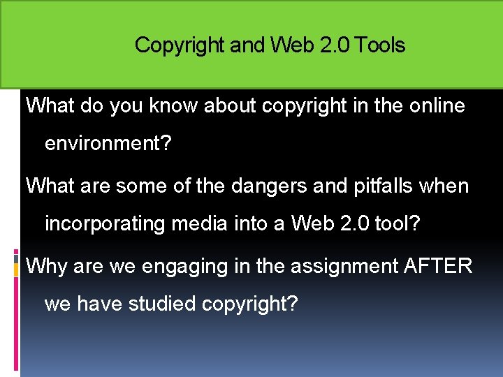 Copyright and Web 2. 0 Tools What do you know about copyright in the