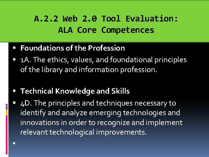 A. 2. 2 Web 2. 0 Tool Evaluation: ALA Core Competences Foundations of the