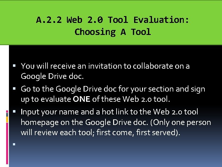 A. 2. 2 Web 2. 0 Tool Evaluation: Choosing A Tool You will receive