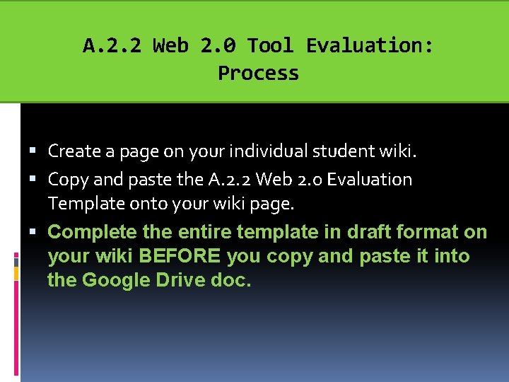A. 2. 2 Web 2. 0 Tool Evaluation: Process Create a page on your