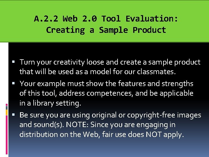 A. 2. 2 Web 2. 0 Tool Evaluation: Creating a Sample Product Turn your