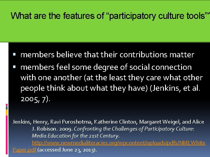 What are the features of “participatory culture tools”? members believe that their contributions matter