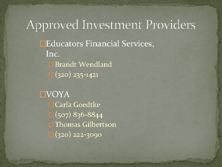 Approved Investment Providers �Educators Financial Services, Inc. � Brandt Wendland � (320) 235 -1421