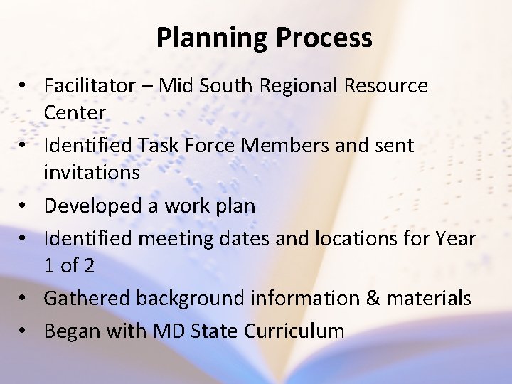 Planning Process • Facilitator – Mid South Regional Resource Center • Identified Task Force