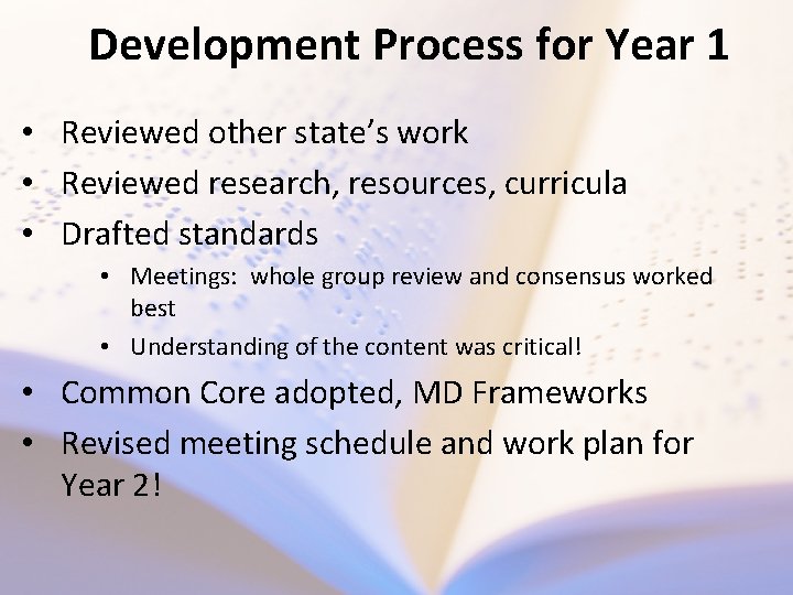Development Process for Year 1 • Reviewed other state’s work • Reviewed research, resources,