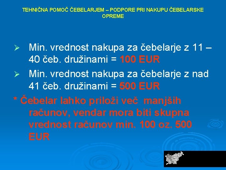 TEHNIČNA POMOČ ČEBELARJEM – PODPORE PRI NAKUPU ČEBELARSKE OPREME Min. vrednost nakupa za čebelarje