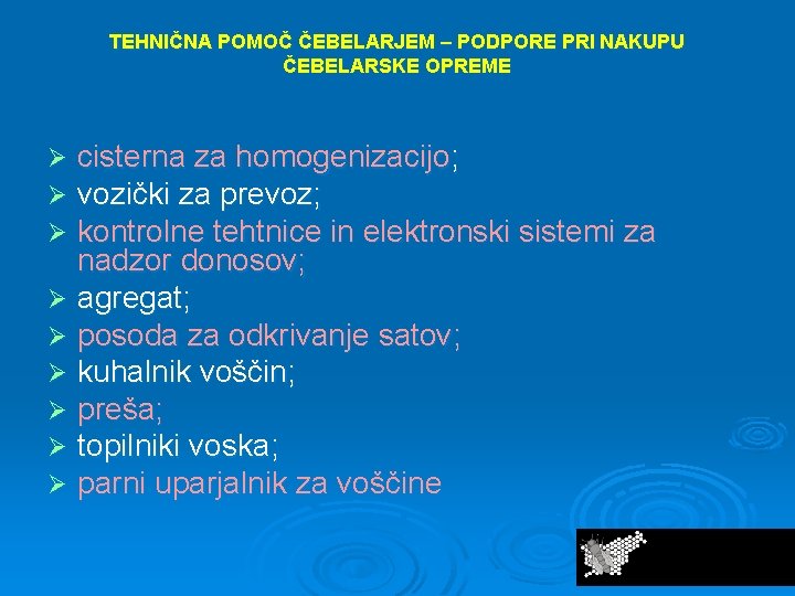 TEHNIČNA POMOČ ČEBELARJEM – PODPORE PRI NAKUPU ČEBELARSKE OPREME cisterna za homogenizacijo; vozički za