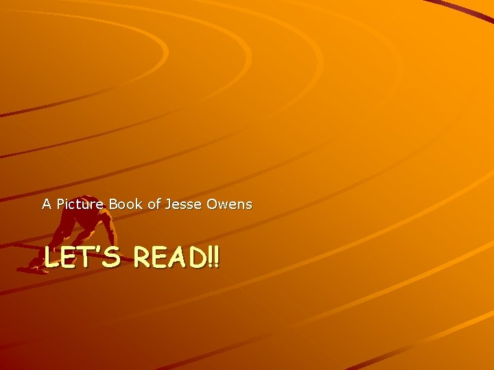 A Picture Book of Jesse Owens LET’S READ!! 